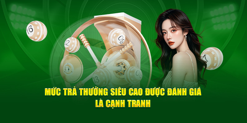 Mức trả thưởng siêu cao được đánh giá là cạnh tranh 